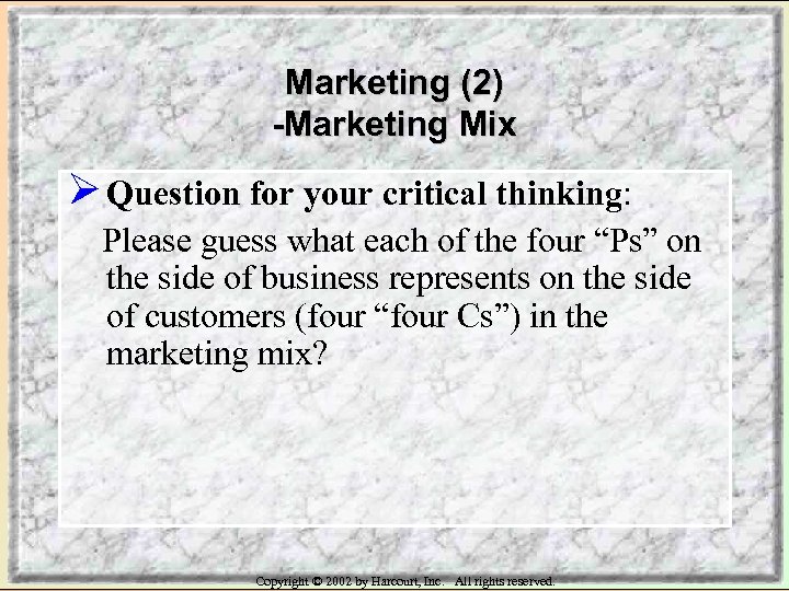 Marketing (2) -Marketing Mix Ø Question for your critical thinking: Please guess what each