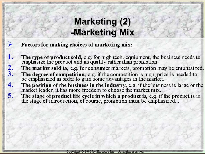 Marketing (2) -Marketing Mix Ø Factors for making choices of marketing mix: 1. The