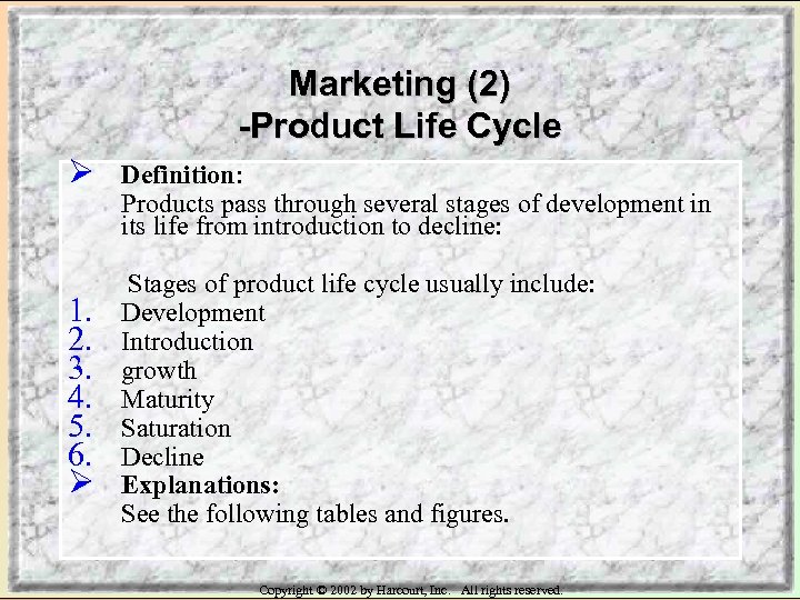 Marketing (2) -Product Life Cycle Ø 1. 2. 3. 4. 5. 6. Ø Definition: