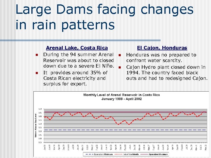 Large Dams facing changes in rain patterns n n Arenal Lake, Costa Rica During