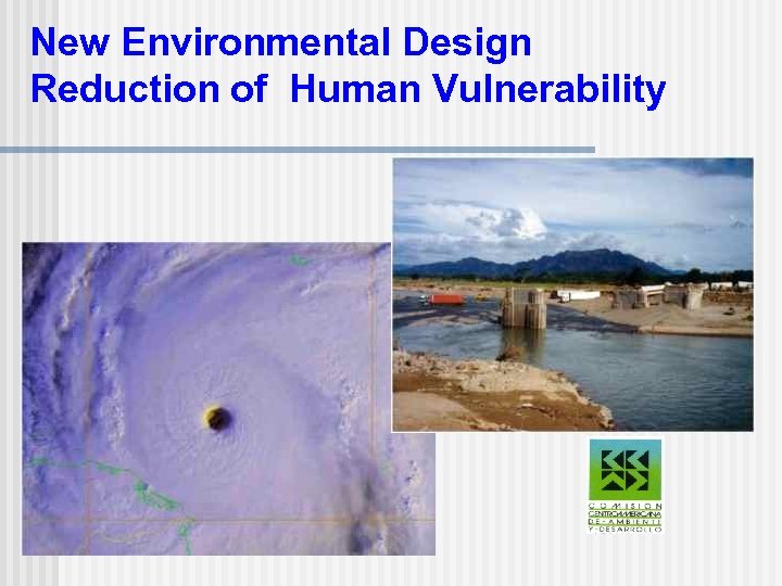 New Environmental Design Reduction of Human Vulnerability 