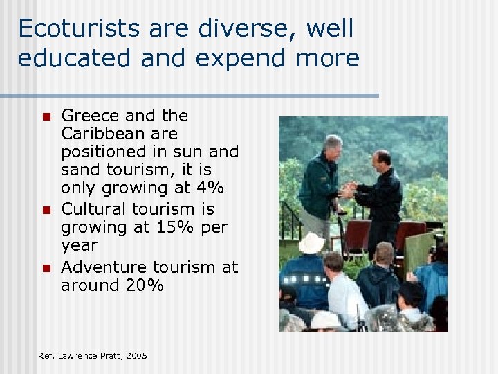 Ecoturists are diverse, well educated and expend more n n n Greece and the
