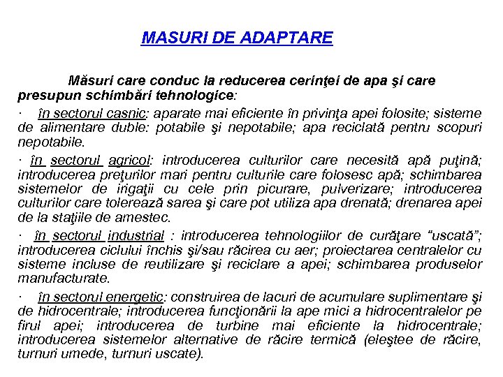 MASURI DE ADAPTARE Măsuri care conduc la reducerea cerinţei de apa şi care presupun