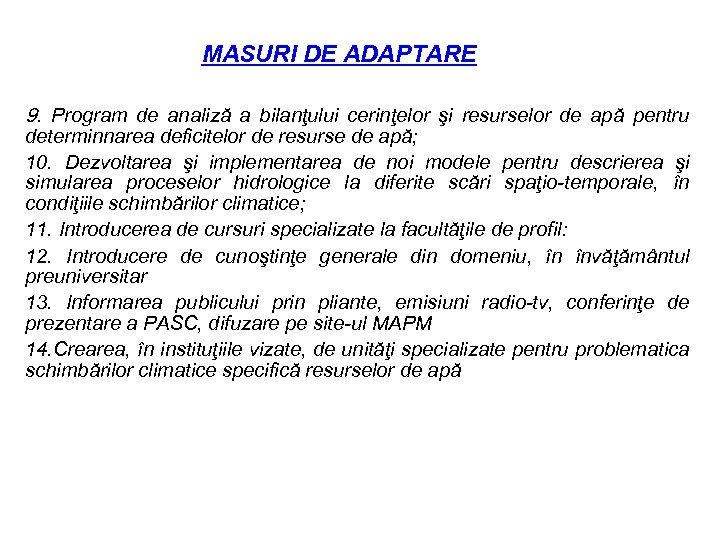 MASURI DE ADAPTARE 9. Program de analiză a bilanţului cerinţelor şi resurselor de apă