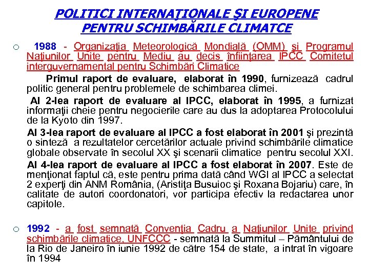 POLITICI INTERNAŢIONALE ŞI EUROPENE PENTRU SCHIMBĂRILE CLIMATCE 1988 - Organizaţia Meteorologică Mondială (OMM) şi