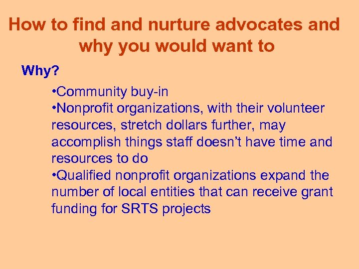 How to find and nurture advocates and why you would want to Why? •