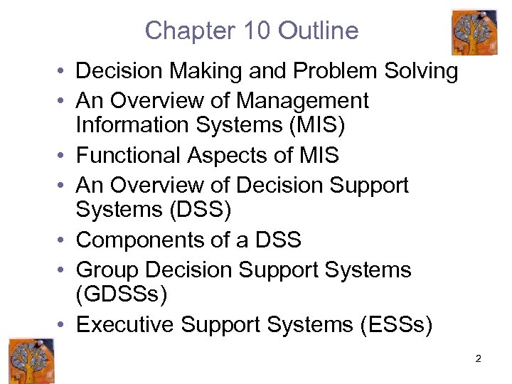 Chapter 10 Outline • Decision Making and Problem Solving • An Overview of Management