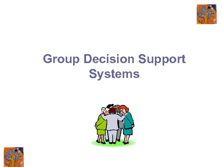 Group Decision Support Systems 