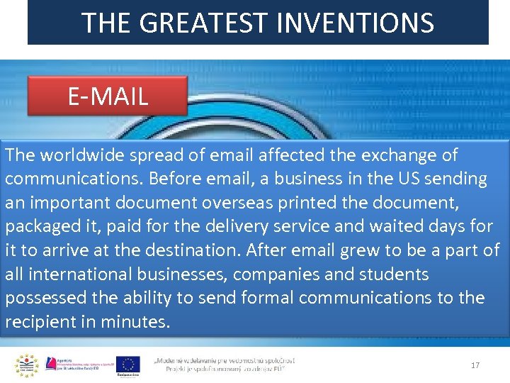 THE GREATEST INVENTIONS E-MAIL The worldwide spread of email affected the exchange of communications.
