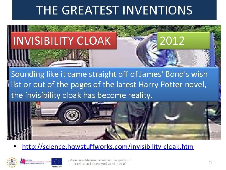 THE GREATEST INVENTIONS INVISIBILITY CLOAK 2012 Sounding like it came straight off of James'