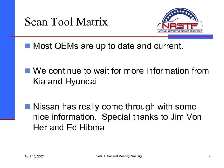 Scan Tool Matrix n Most OEMs are up to date and current. n We