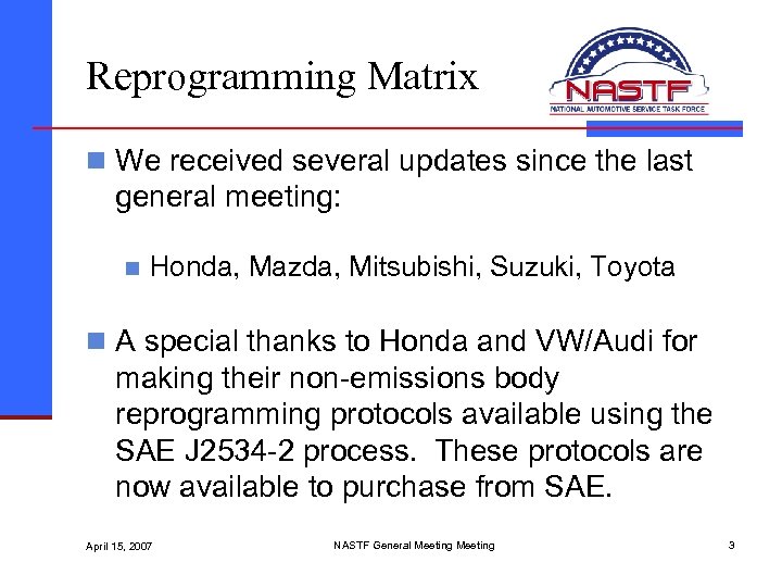 Reprogramming Matrix n We received several updates since the last general meeting: n Honda,