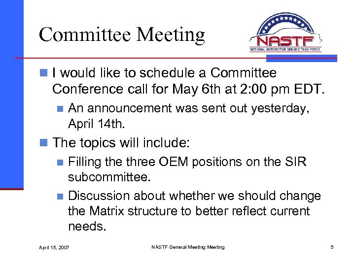 Committee Meeting n I would like to schedule a Committee Conference call for May