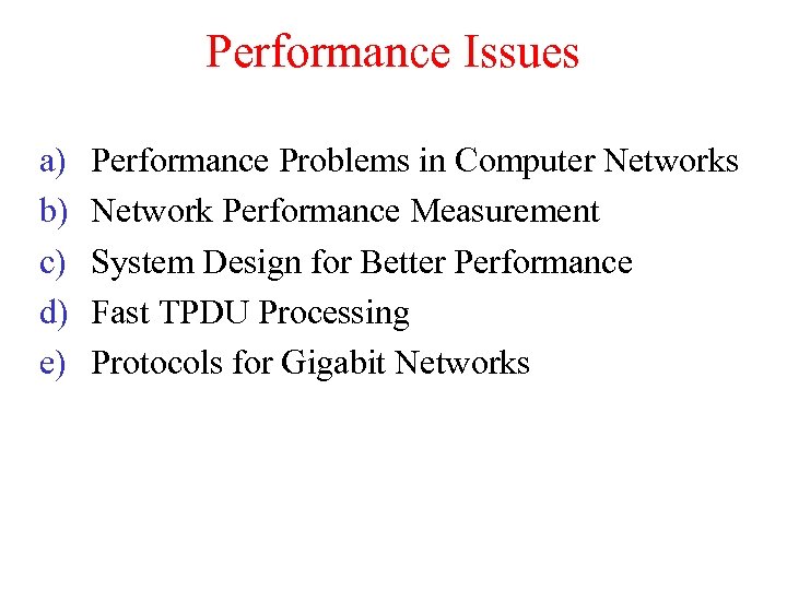 Performance Issues a) b) c) d) e) Performance Problems in Computer Networks Network Performance