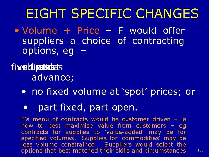 EIGHT SPECIFIC CHANGES • Volume + Price – F would offer suppliers a choice