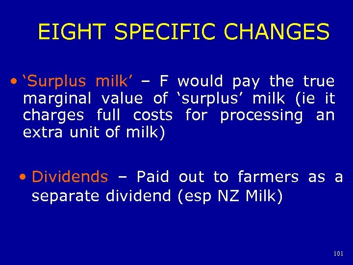 EIGHT SPECIFIC CHANGES • ‘Surplus milk’ – F would pay the true marginal value
