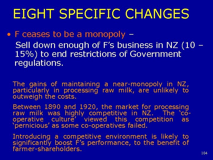 EIGHT SPECIFIC CHANGES • F ceases to be a monopoly – Sell down enough