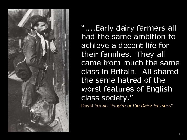  “. . Early dairy farmers all had the same ambition to achieve a