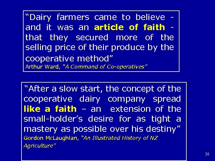 “Dairy farmers came to believe - and it was an article of faith -