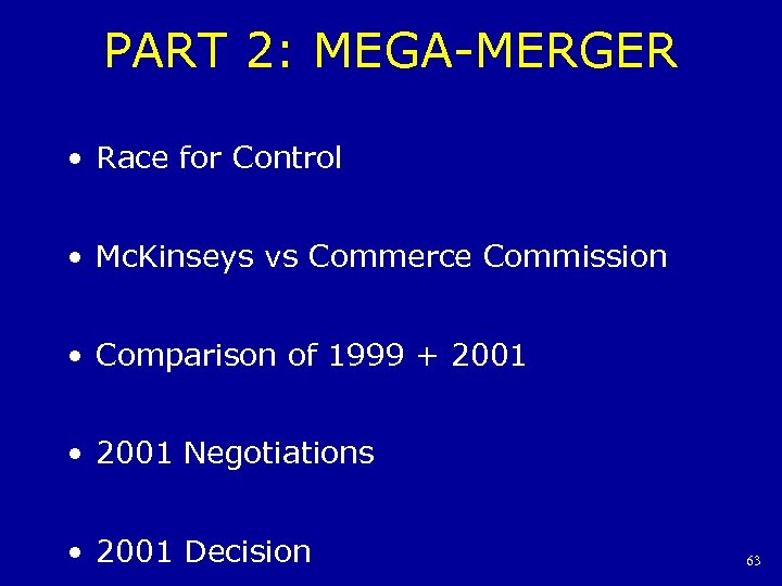 PART 2: MEGA-MERGER • Race for Control • Mc. Kinseys vs Commerce Commission •