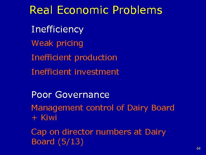Real Economic Problems Inefficiency Weak pricing Inefficient production Inefficient investment Poor Governance Management control