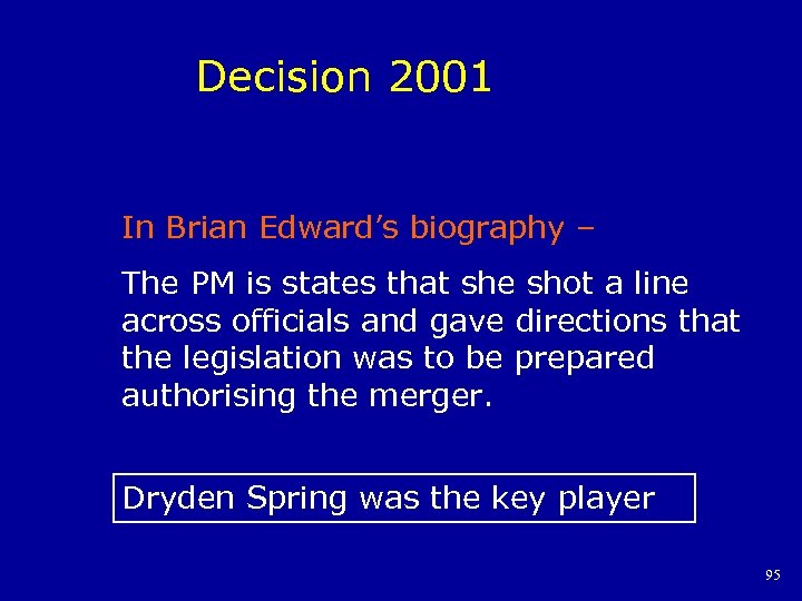 Decision 2001 In Brian Edward’s biography – The PM is states that she shot