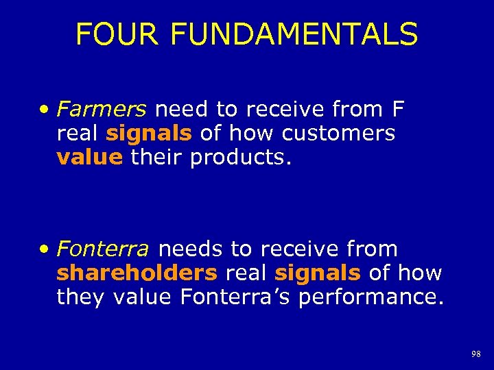 FOUR FUNDAMENTALS • Farmers need to receive from F real signals of how customers