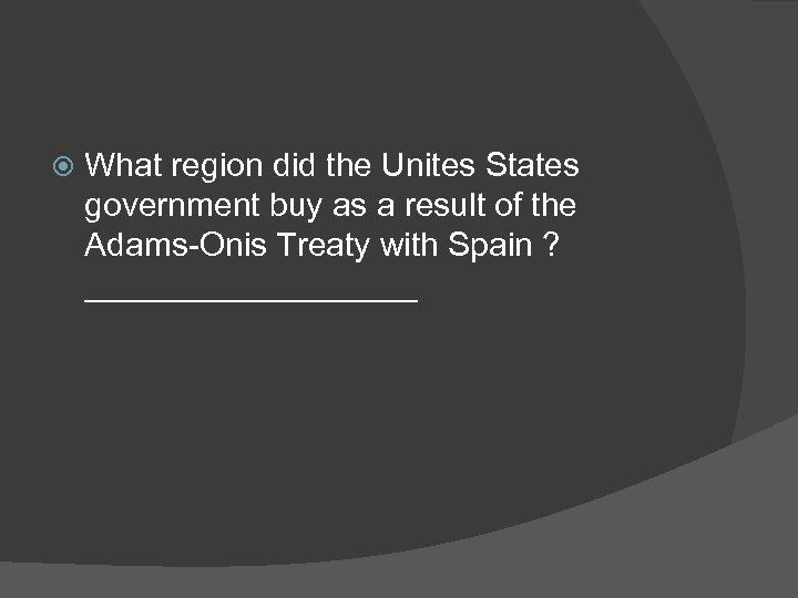  What region did the Unites States government buy as a result of the