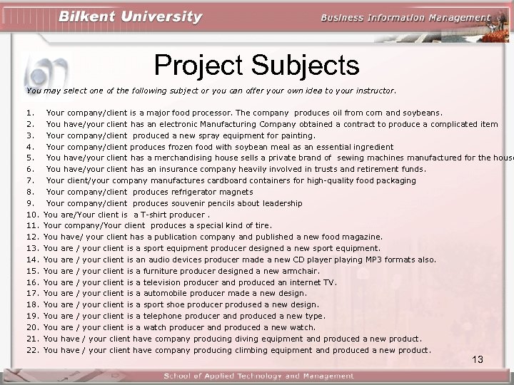 Project Subjects You may select one of the following subject or you can offer