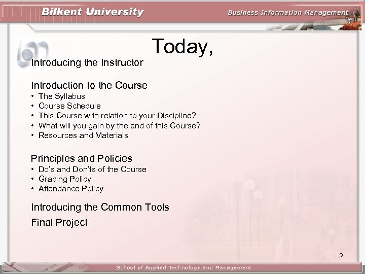 Introducing the Instructor Today, Introduction to the Course • • • The Syllabus Course