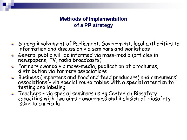 Methods of implementation of a PP strategy Strong involvement of Parliament, Government, local authorities