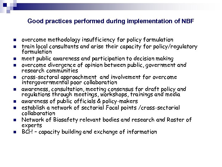Good practices performed during implementation of NBF n n n n n overcome methodology