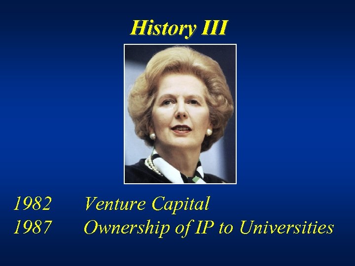 History III 1982 1987 Venture Capital Ownership of IP to Universities 