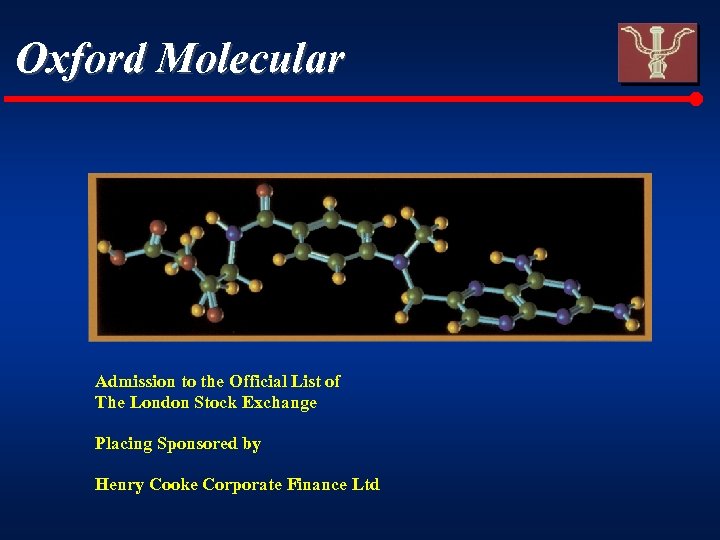 Oxford Molecular Admission to the Official List of The London Stock Exchange Placing Sponsored