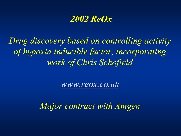 2002 Re. Ox Drug discovery based on controlling activity of hypoxia inducible factor, incorporating