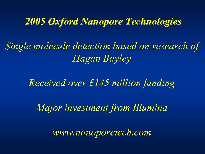 2005 Oxford Nanopore Technologies Single molecule detection based on research of Hagan Bayley Received