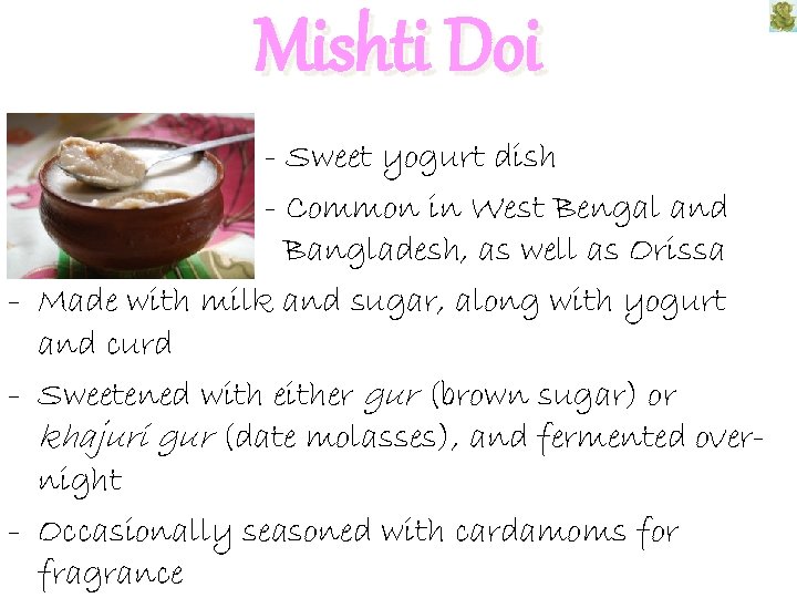 Mishti Doi - Sweet yogurt dish - Common in West Bengal and Bangladesh, as