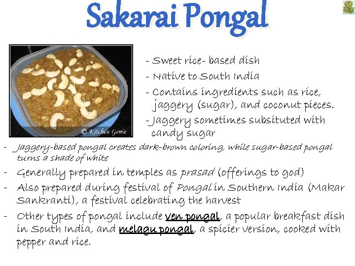 Sakarai Pongal - Sweet rice- based dish - Native to South India - Contains