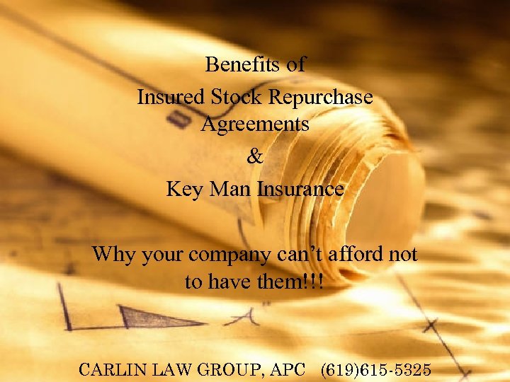 Benefits of Insured Stock Repurchase Agreements & Key Man Insurance Why your company can’t