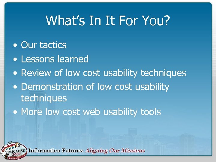 What’s In It For You? • • Our tactics Lessons learned Review of low