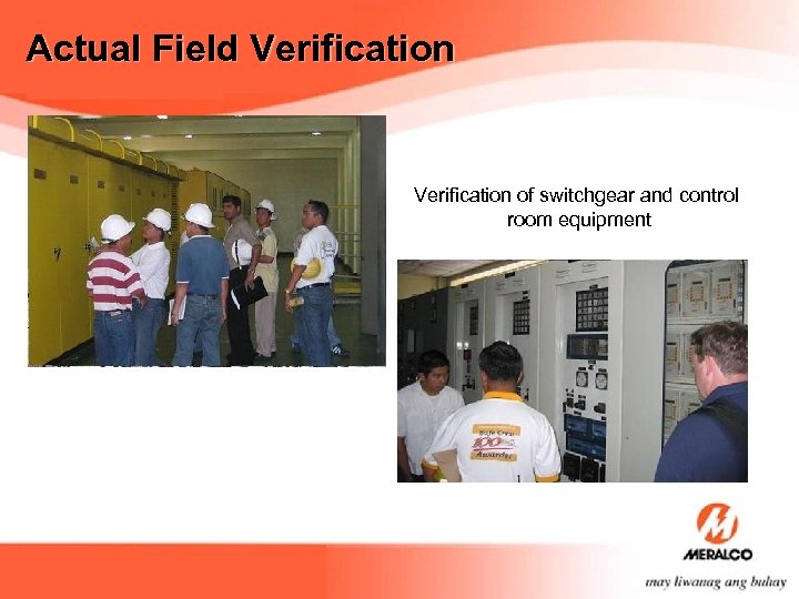 Actual Field Verification of switchgear and control room equipment 