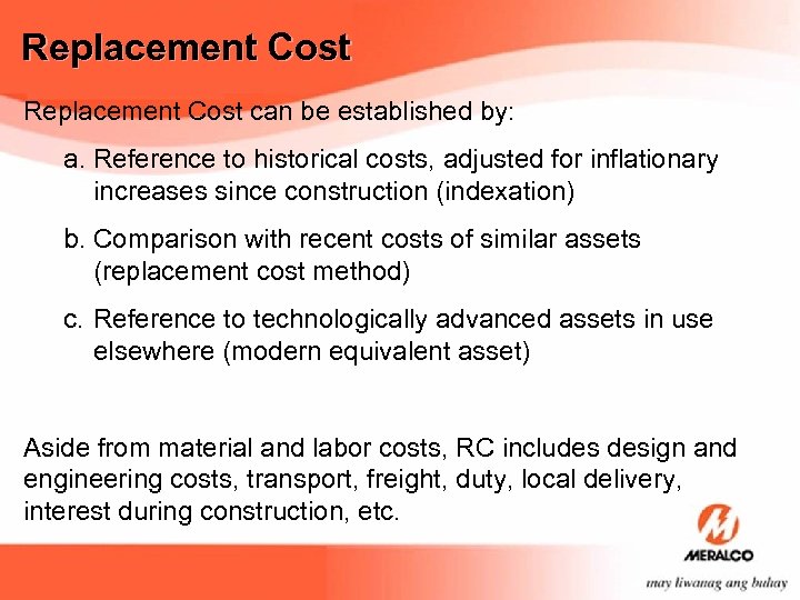 Replacement Cost can be established by: a. Reference to historical costs, adjusted for inflationary