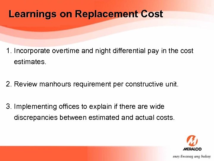 Learnings on Replacement Cost 1. Incorporate overtime and night differential pay in the cost