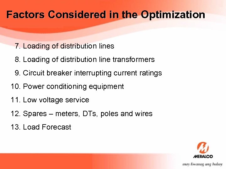 Factors Considered in the Optimization 7. Loading of distribution lines 8. Loading of distribution