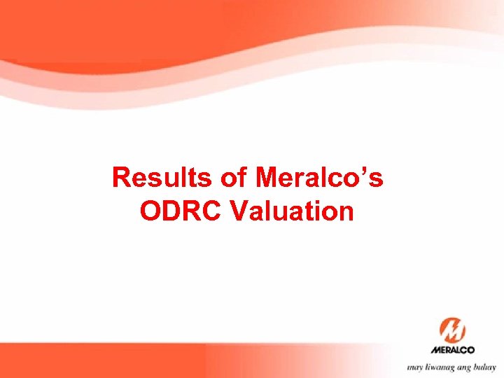 Results of Meralco’s ODRC Valuation 