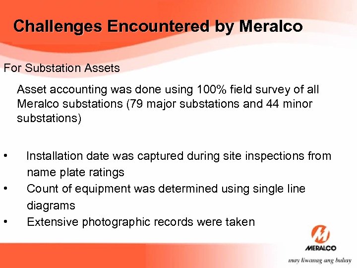 Challenges Encountered by Meralco For Substation Assets Asset accounting was done using 100% field