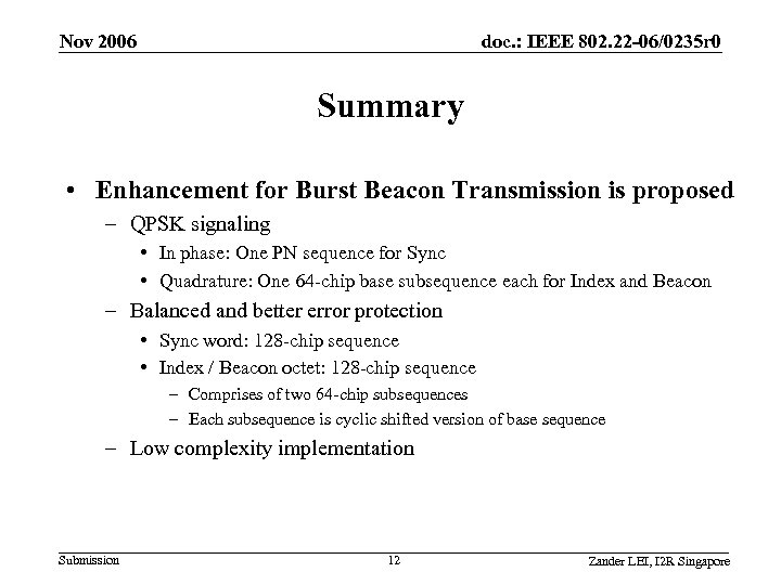 Nov 2006 doc. : IEEE 802. 22 -06/0235 r 0 Summary • Enhancement for