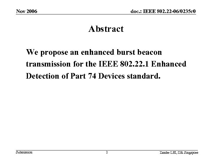Nov 2006 doc. : IEEE 802. 22 -06/0235 r 0 Abstract We propose an