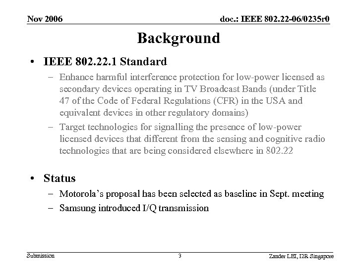 Nov 2006 doc. : IEEE 802. 22 -06/0235 r 0 Background • IEEE 802.