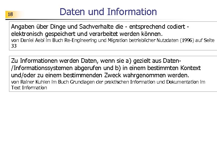 18 Daten und Information Angaben über Dinge und Sachverhalte die - entsprechend codiert elektronisch
